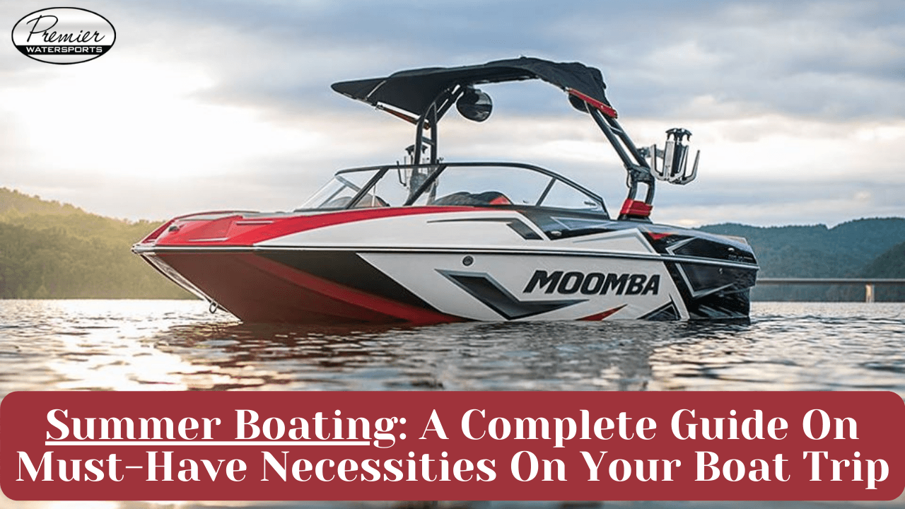 A Complete Guide On Must-Have Necessities On Your Boat Trip