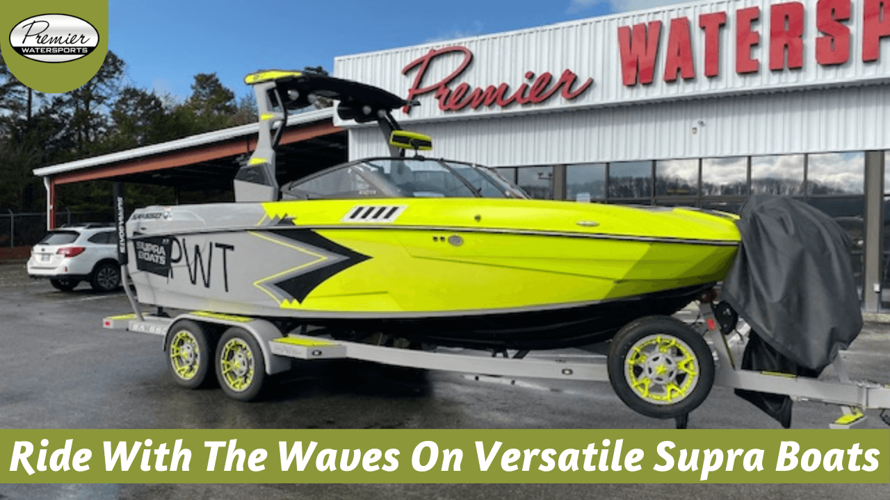 Ride With the Waves On Versatile Supra Boats