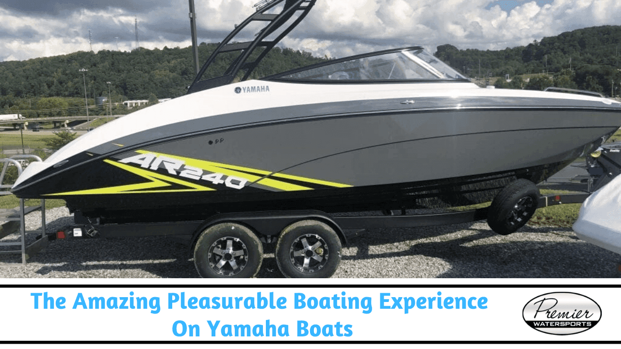 The Amazing Pleasurable Boating Experience on Yamaha Boats