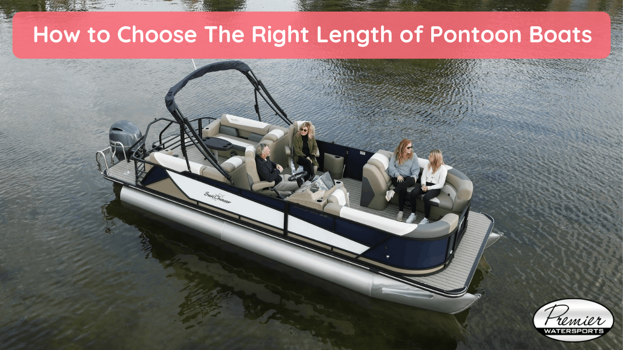 How to Choose The Right Length of Pontoon Boats
